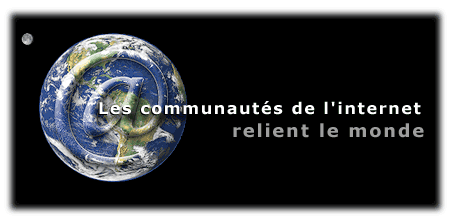Les communaut�� de l'internet relient le monde