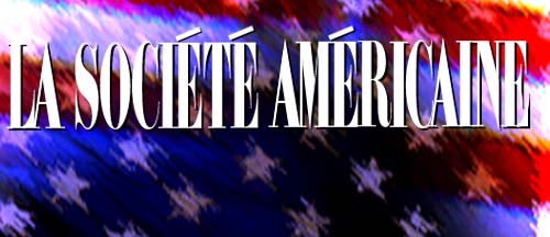 La soci&eacute;t&eacute; 
am&eacute;ricaine