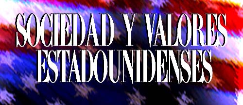 SOCIEDAD Y VALORES ESTADOUNIDENSES